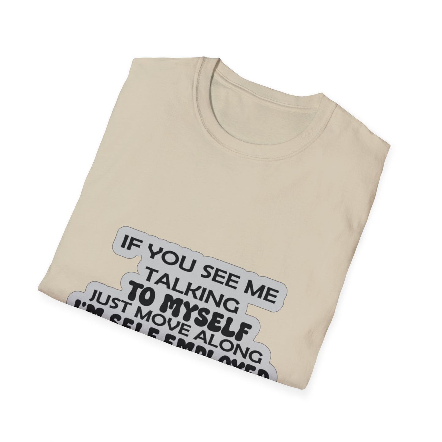 Funny T-Shirt, joke shirt self employed, staff meeting, talking to self