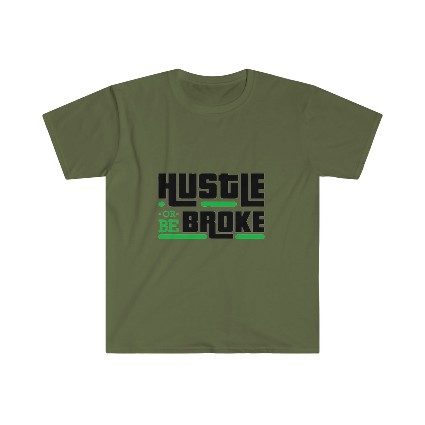 Unisex Softstyle T-Shirt, Hustle or be broke, Hustle, broke, money hustle