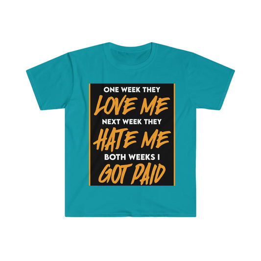 Unisex Softstyle T-Shirt, Hustle, paid, love me, hate me,